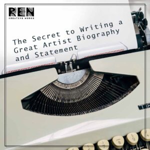 The Secret to Writing a Great Artist Biography and Statement